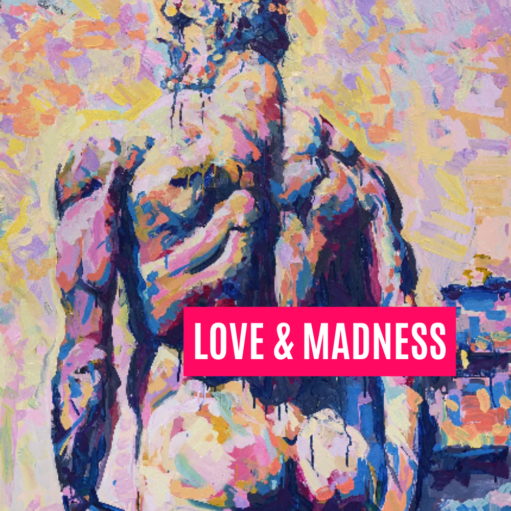 Love & Madness